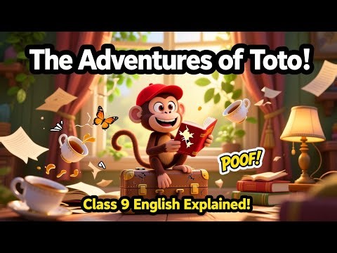The Adventures of Toto: A Monkey's Mischief - Class 9 English Story Animation & Summary