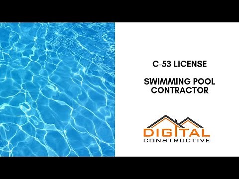 C-53 License: Swimming Pool Contractor's Complete Guide To The CSLB, Bonding, Exam Prep, and More!