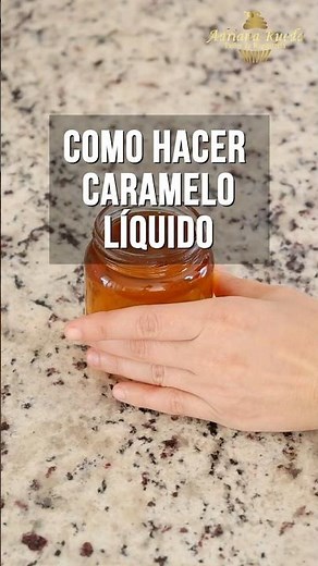Cómo hacer caramelo líquido de forma fácil y rápida