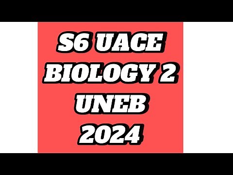 S6 UACE BIOLOGY PAPER 2 UNEB 2024