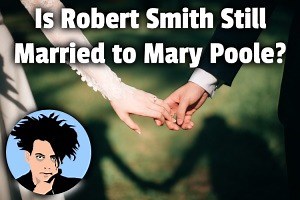 Is Robert Smith Still Married to Mary Poole? - Music Nerds HQ