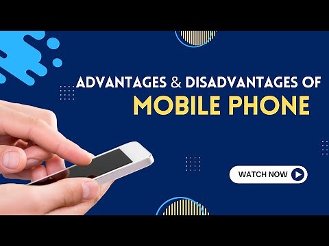Advantages and Disadvantages of Mobile Phones.