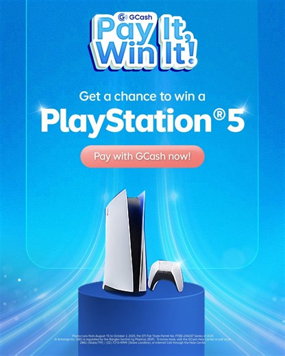 It’s fun to GCash! Dahil sa Pay It, Win It, every payment is an EXP boost para sa chance manalo ng PlayStation 5! Turn your grind into a win! Join today and be one of the winners! 💙 Terms and conditions apply. Promo runs until October 2, 2025. Per DTI Fair Trade Permit No. FTEB-234037 Series of 2025. G-Xchange Inc. (GXI) is regulated by the Bangko Sentral ng Pilipinas (BSP). To know more, Visit the GCash Help Center or call us at 2882 (Globe/TM) / (02) 7213-9999 (Globe Landline), or Internet Ca