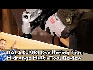 GALAX PRO Oscillating Tool Midrange Multi Tool Review - Runtime, Accessories & Value for DIYers