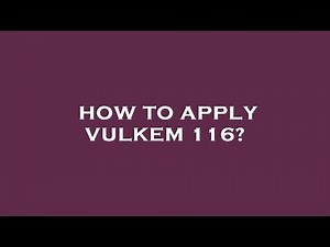 How to apply vulkem 116?