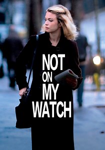 Not on My Watch streaming: where to watch online?