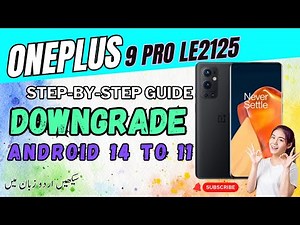 Oneplus 9 Pro [ LE2125 ] Downgrade Android 14 to 11 | Step-by-Step Guide