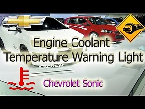 Engine Coolant Temperature Warning Light | Chevrolet Sonic