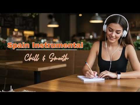 Spain Instrumental - Sunset Chill - Spanish Guitar Ocean Breeze | 1 Hour