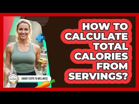 How To Calculate Total Calories From Servings?