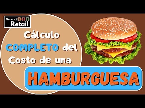 HAMBURGUESAS!!! 🍔 🍔 🍔 Cálculo COMPLETO del Precio de COSTO 🍔 🍔 🍔 2023 - COSTEO para Negocios 🍔 🍔 🍔