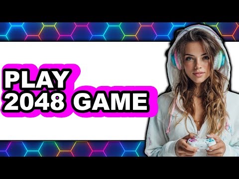 How To Play 2048 Game (Updated)