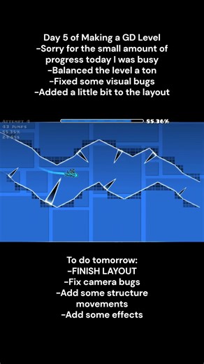 Day 5 of Making a GD Level | Layout should be done tomorrow