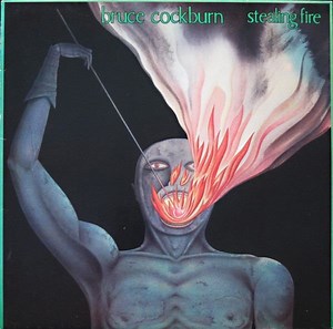 Stealing Fire (Bruce Cockburn album) - Alchetron, the free social encyclopedia