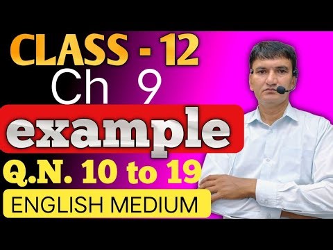 Example 10 to 18 class 12 ch 9 