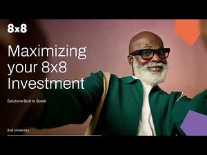 The 8x8 Deep Dive Podcast, Ep.3: Maximizing your 8x8 Invest, Solutions Built to Scale
