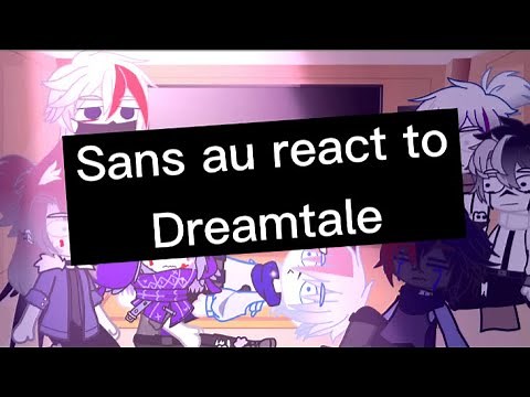 Sans aus react to Dreamtale |