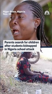 Parents search for children after students kidnapped in Nigeria school attack