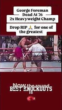 George Foreman: Epic Knockouts and Championship Battles