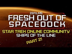 Fresh Out of Spacedock | STO Community Ships of The Line | PART 2!