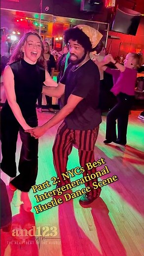 Part 2: NYC’s Best Intergenerational Hustle Dance Scene