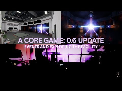 A Core Game V1.0.0 (0.6) | Events and Exploring The Facility