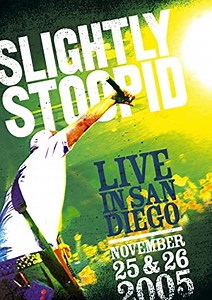 Slightly Stoopid: Live In San Diego
