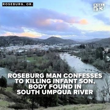 Police: Oregon man confesses to killing infant son, body found in South Umpqua River