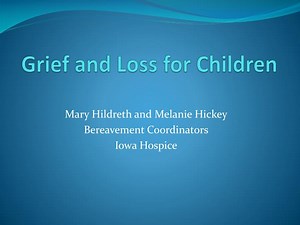 Grief and Loss for Children - SlideServe