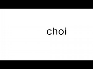 How to pronounce choi
