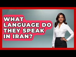 What Language Do They Speak In Iran? - The Language Library