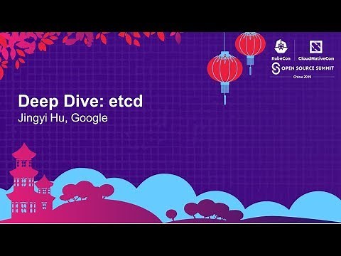 Deep Dive: etcd - Jingyi Hu, Google