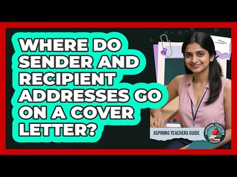 Where Do Sender And Recipient Addresses Go On A Cover Letter?