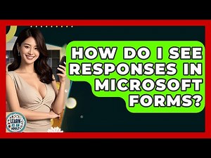 How Do I See Responses In Microsoft Forms? - Learn As An Adult