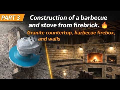 Construction of a barbecue and stove from firebrick 🔥Granite countertop, barbecue firebox, and walls