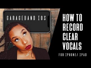 How to record clear vocals in garage band ios (iphone/ ipad)