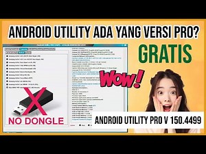Android Utility Pro150.4499 Gratis Tanpa Dongle July 2024