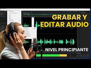 Cómo grabar y editar voz en ADOBE AUDITION, nivel principiante