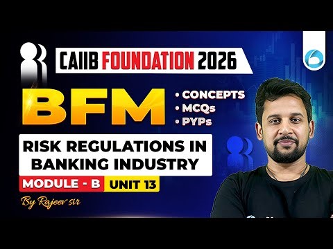CAIIB BFM Module B Unit 13 | Risk Regulations in Banking Industry | CAIIB Foundation 2026 | CAIIB