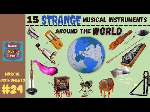 15 STRANGE MUSICAL INSTRUMENTS AROUND THE WORLD | LESSON #24 | MUSICAL INSTRUMENTS