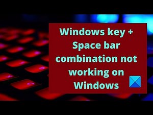 Windows key + Spacebar not working in Windows