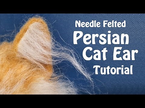 Persian Cat Ear - Cat wool doll | Needle felting Tutorial
