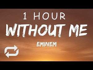 [1 HOUR 🕐 ] Eminem - Without Me (Lyrics)