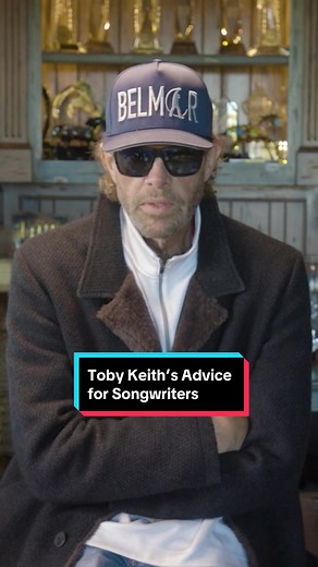 Toby Keith’s Advice for Songwriters