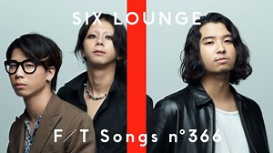 SIX LOUNGE、"THE FIRST TAKE"初登場。バイラル・ヒット中のラヴ・ソング「リカ」をアカペラ交えたスペシャル・アレンジにて一発撮りパフォーマンス