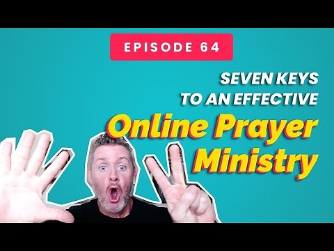 Seven Keys To An Effective Online Prayer Ministry