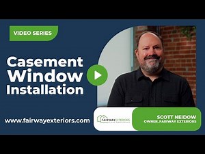 A Step-by-Step Guide to Casement Window Installation | Fairway Exteriors
