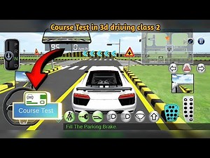 How to Pass Course Test in 3d driving class 2 step by step | 3d driving class android gameplay