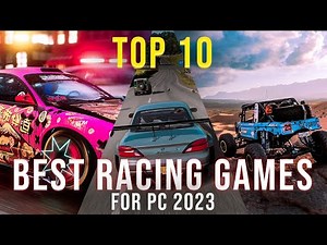 The 10 Best RACING GAMES In 2023 For PC / BEST RACING GAMES FOR PC