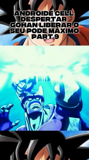 androide Cell despertar GOHAN liberar o seu pode máximo part 9 #anime #japones | Animes fantasia